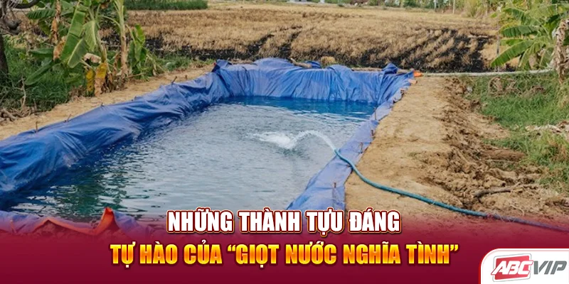 Những thành tựu đáng tự hào của "Giọt Nước Nghĩa Tình"